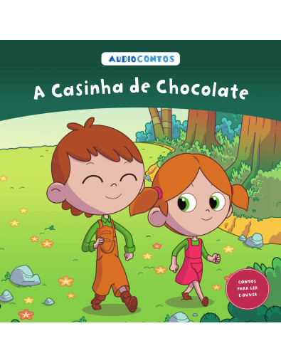 O conto de a Casinha de Chocolate O conto de a Casinha de Chocolate